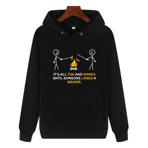 Funny Humor Print Hoodie It's All Fun And Games Until Someone Loses A Weiner Hooded Sweatshirt