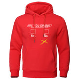 Funny Humor Print Hoodie Are You Drunk Yes or No Hooded Sweatshirt