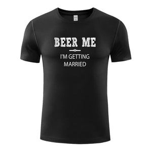 Unisex Funny T-Shirt Beer Me I'm Getting Married Graphic Novelty Summer Tee