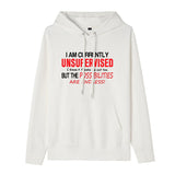 Funny Humor Print Hoodie I Am Currently Unsupervised I Know Hooded Sweatshirt